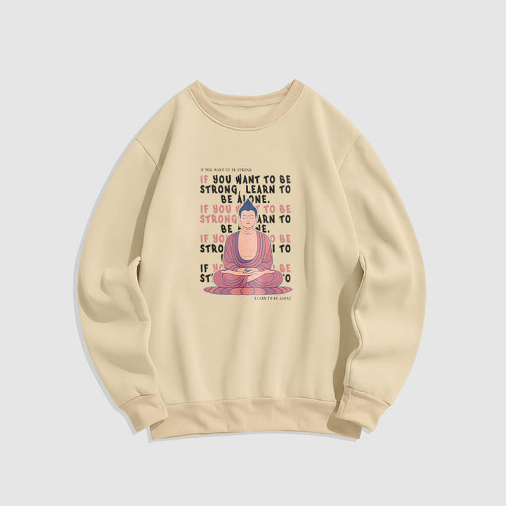 Buddha Stones SI VOUS VOULEZ ÊTRE FORT Sweat-shirt à col rond doublé en polaire
