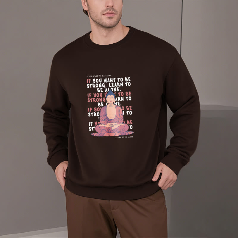 Buddha Stones SI VOUS VOULEZ ÊTRE FORT Sweat-shirt à col rond doublé en polaire