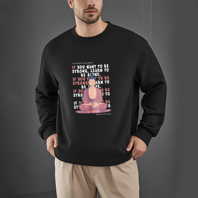 Buddha Stones SI VOUS VOULEZ ÊTRE FORT Sweat-shirt à col rond doublé en polaire