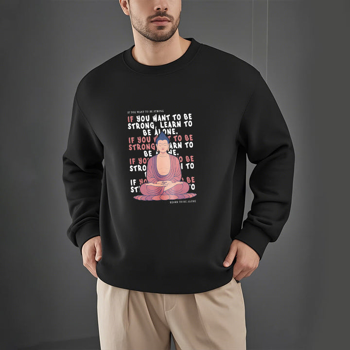 Buddha Stones SI VOUS VOULEZ ÊTRE FORT Sweat-shirt à col rond doublé en polaire