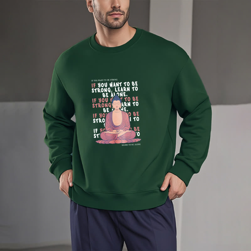 Buddha Stones SI VOUS VOULEZ ÊTRE FORT Sweat-shirt à col rond doublé en polaire