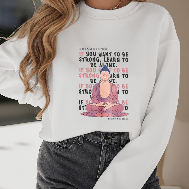 Buddha Stones SI VOUS VOULEZ ÊTRE FORT Sweat-shirt à col rond doublé en polaire