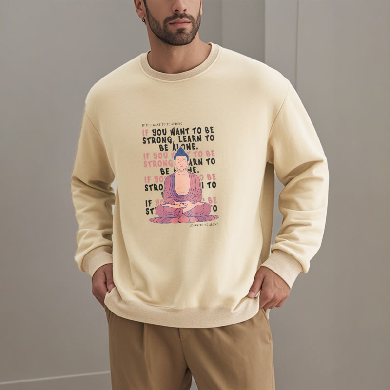 Buddha Stones SI VOUS VOULEZ ÊTRE FORT Sweat-shirt à col rond doublé en polaire