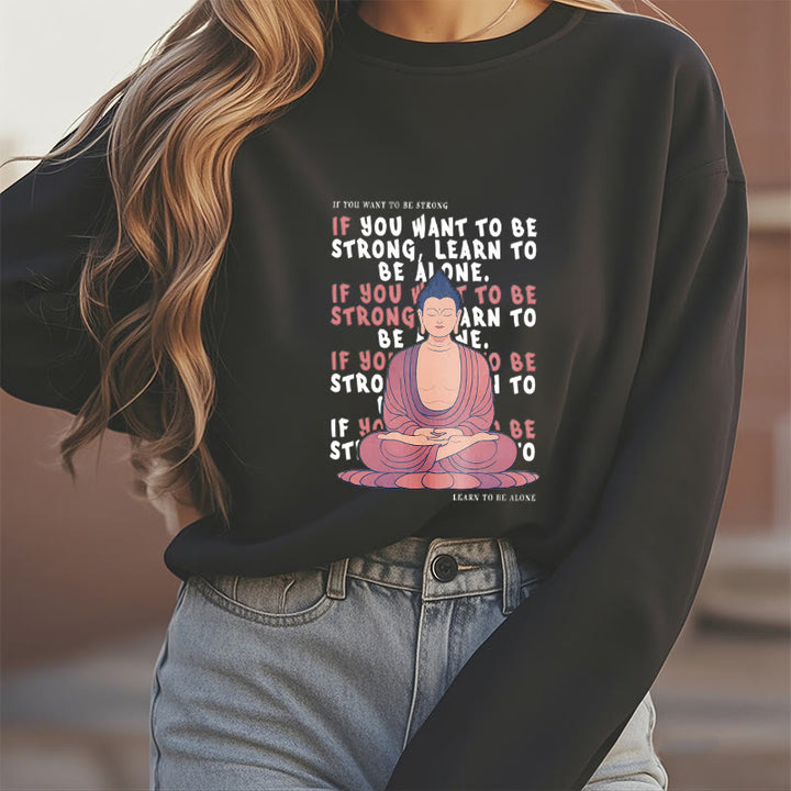 Buddha Stones SI VOUS VOULEZ ÊTRE FORT Sweat-shirt à col rond doublé en polaire