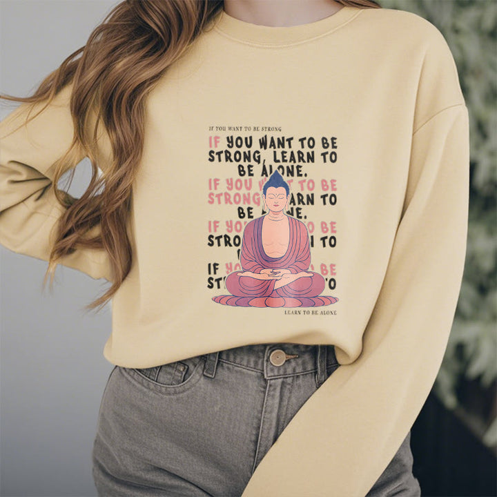 Buddha Stones SI VOUS VOULEZ ÊTRE FORT Sweat-shirt à col rond doublé en polaire