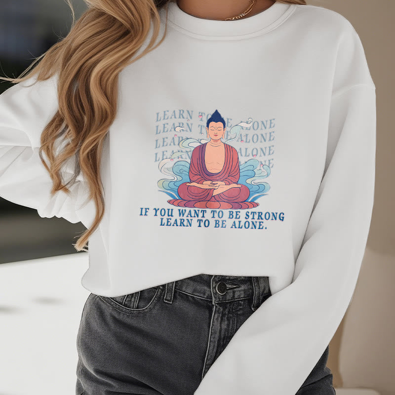 Sweat-shirt à col rond doublé en polaire Buddha Stones LEARN TO BE ALONE