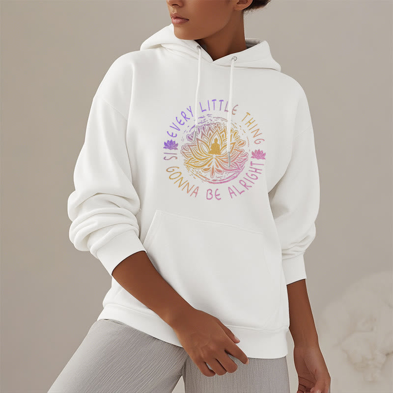 Sweat à capuche en polyester doublé polaire Buddha Stones Every Little Thing Is Gonna Be Alright