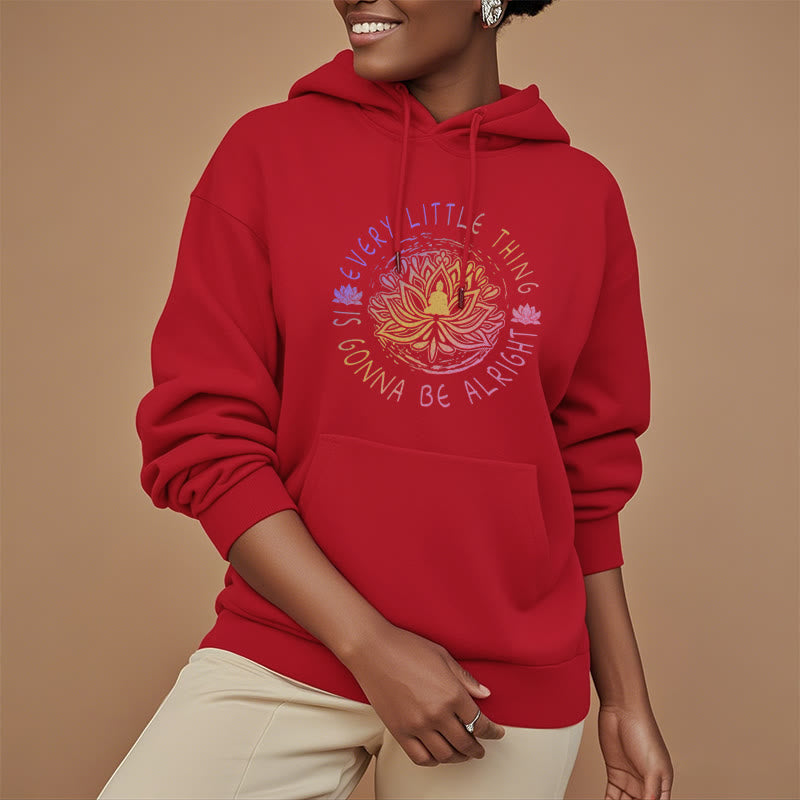 Sweat à capuche en polyester doublé polaire Buddha Stones Every Little Thing Is Gonna Be Alright
