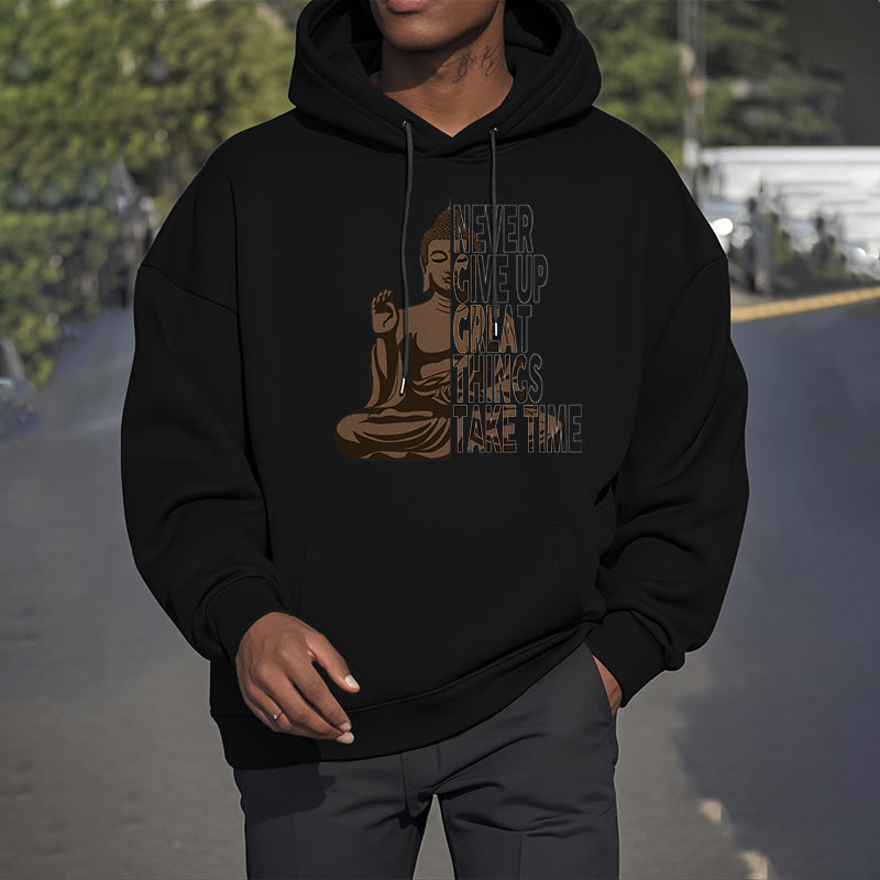 Buddha Stones NE JAMAIS ABANDONNER LES GRANDES CHOSES PRENEZ DU TEMPS Sweat à capuche doublé en polaire polyester