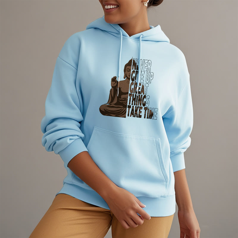 Buddha Stones NE JAMAIS ABANDONNER LES GRANDES CHOSES PRENEZ DU TEMPS Sweat à capuche doublé en polaire polyester