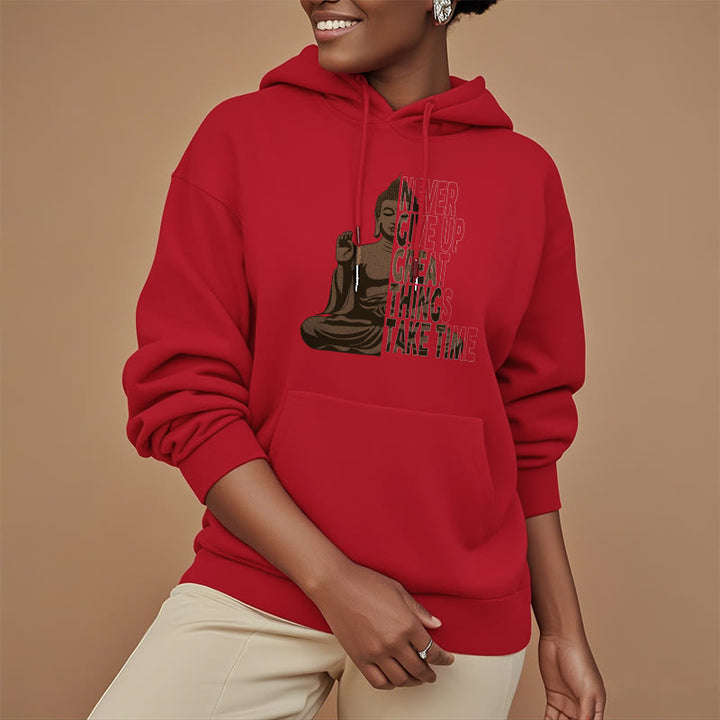 Buddha Stones NE JAMAIS ABANDONNER LES GRANDES CHOSES PRENEZ DU TEMPS Sweat à capuche doublé en polaire polyester