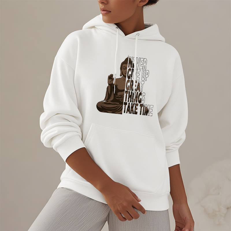 Buddha Stones NE JAMAIS ABANDONNER LES GRANDES CHOSES PRENEZ DU TEMPS Sweat à capuche doublé en polaire polyester