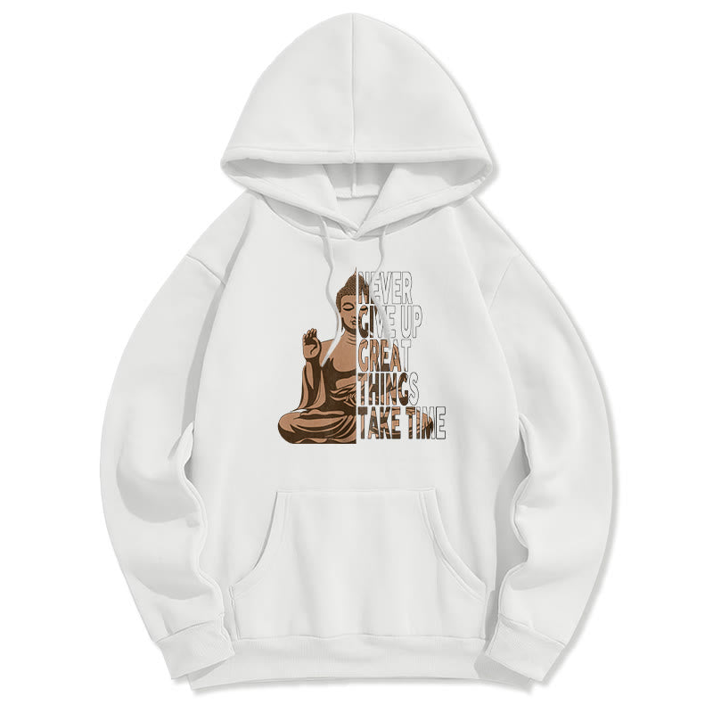 Buddha Stones NE JAMAIS ABANDONNER LES GRANDES CHOSES PRENEZ DU TEMPS Sweat à capuche doublé en polaire polyester
