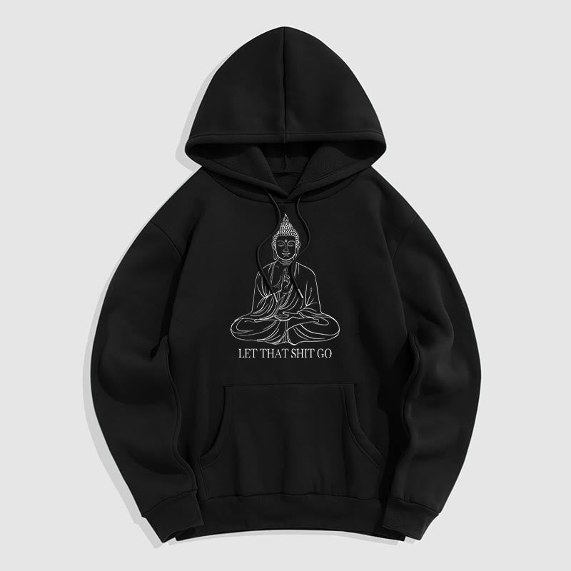 Sweat à capuche doublé en polaire polyester Buddha Stones Let That Shit Go