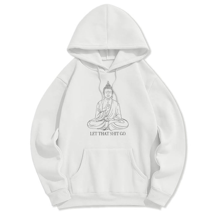 Sweat à capuche doublé en polaire polyester Buddha Stones Let That Shit Go
