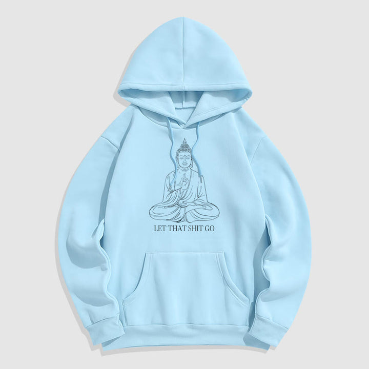 Sweat à capuche doublé en polaire polyester Buddha Stones Let That Shit Go