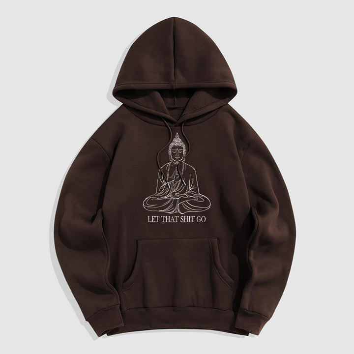 Sweat à capuche doublé en polaire polyester Buddha Stones Let That Shit Go