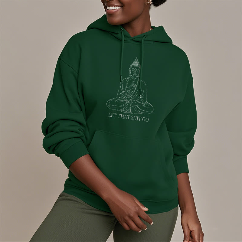 Sweat à capuche doublé en polaire polyester Buddha Stones Let That Shit Go