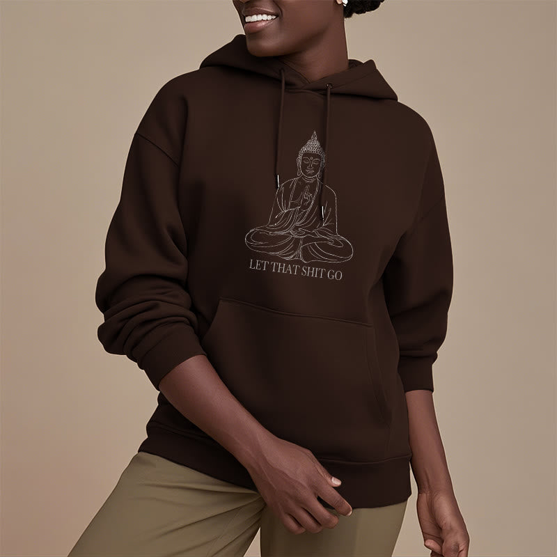 Sweat à capuche doublé en polaire polyester Buddha Stones Let That Shit Go