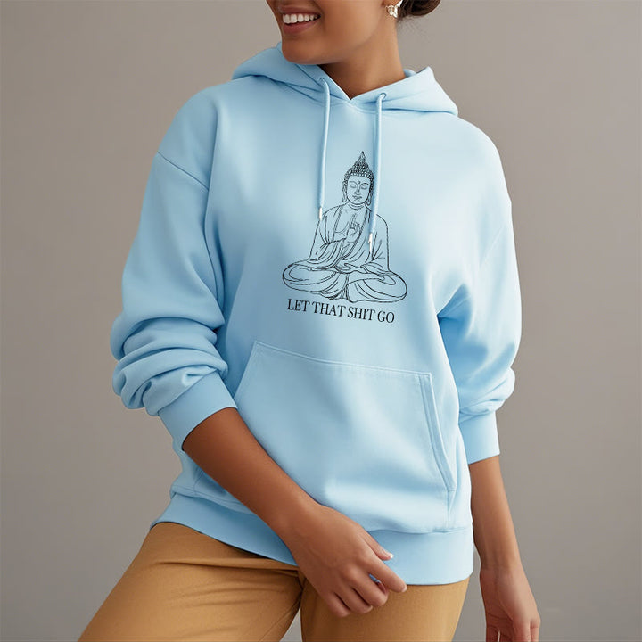 Sweat à capuche doublé en polaire polyester Buddha Stones Let That Shit Go